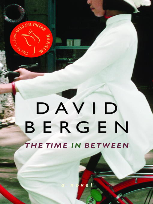 Title details for The Time in Between by David Bergen - Available